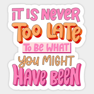 its never too late Sticker